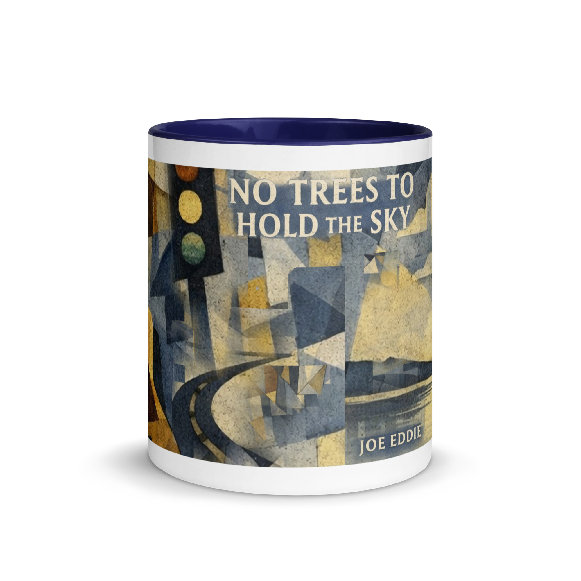 Joe Eddie - No Trees To Hold The Sky - Mug with Color Inside